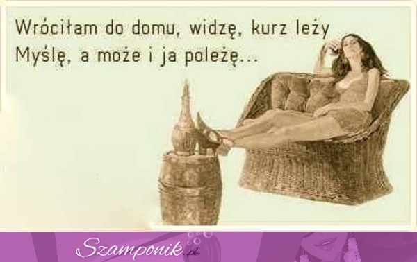 Wróciłam do domu i...