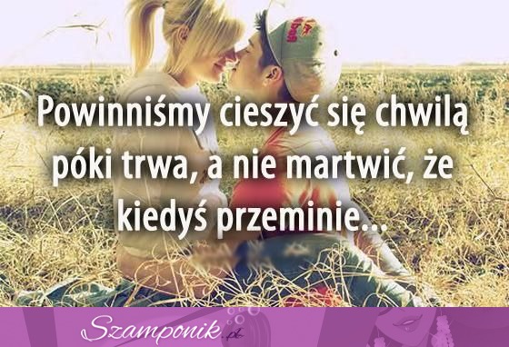 Cieszmy się chwilą