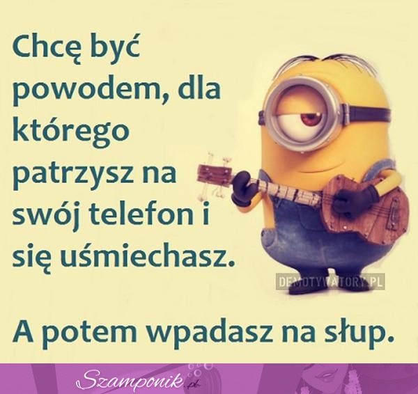 Chcę być powodem :)