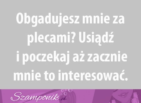 Obgadujesz mnie