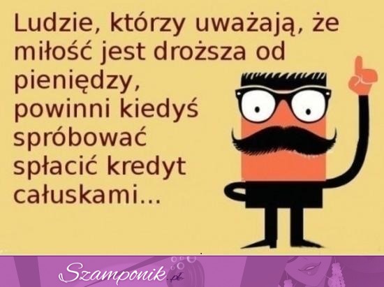 Kredyt za całusy :D