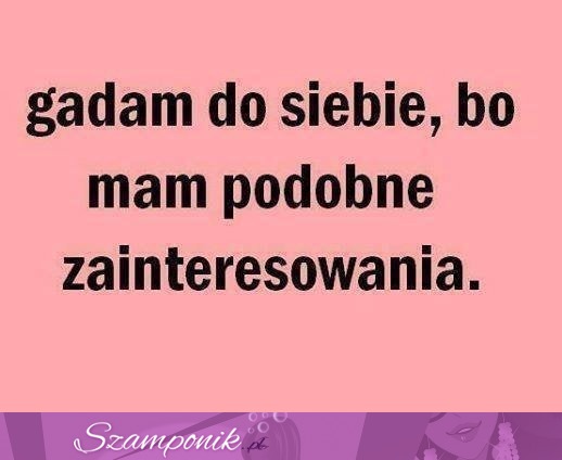 Gadam do siebie ;D