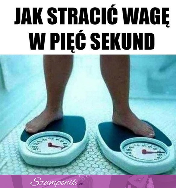 Jak stracić wagę w pięć sekund