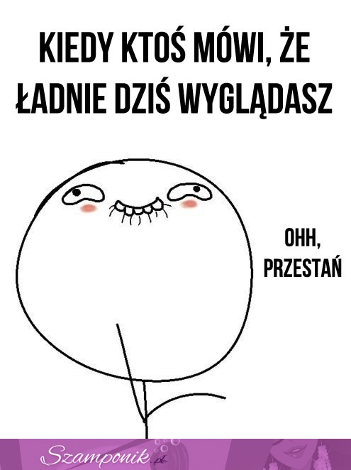 Ohh przestań ;P