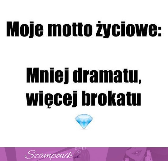 Moje motto życiowe