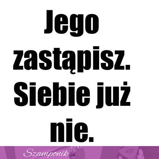 Siebie już nie.