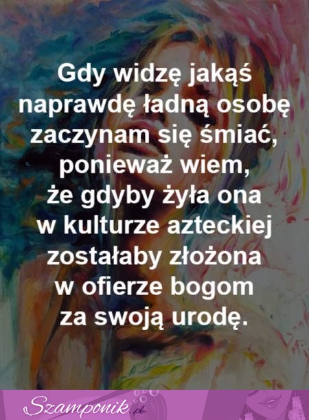 Gdy widzę jakąś ładną osobę...