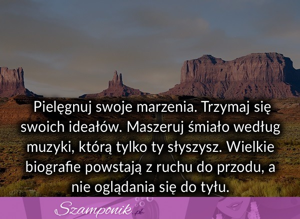 Pielęgnuj swoje marzenia.