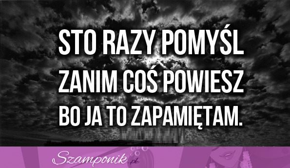 Sto razy pomyśl