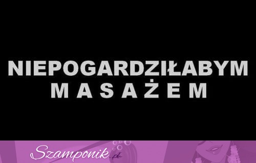 Masaż <3