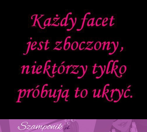 Każdy facet jest zboczony!