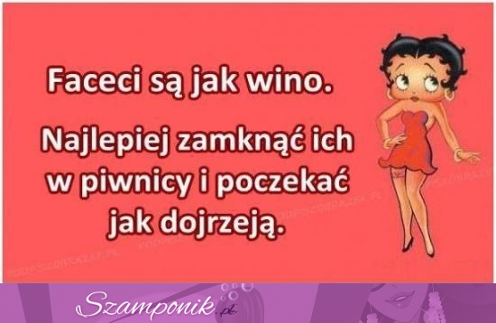 Faceci są jak wino