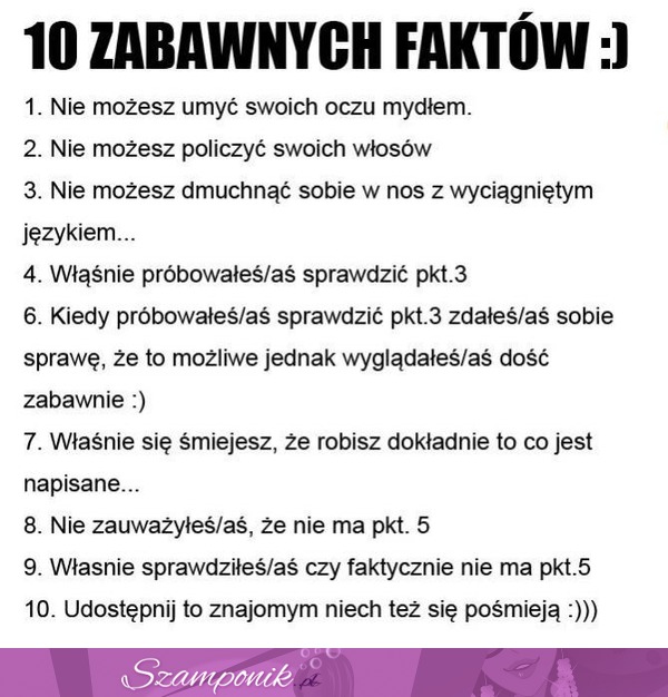 10 zabawnych faktów ;D Przeczytaj, a sam się zdziwisz, że to prawda!