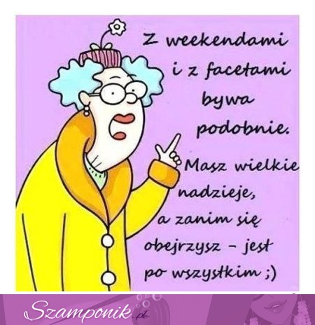 Z weekendami i facetami...