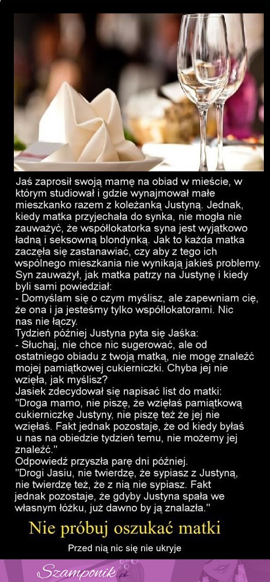 Jaś zaprosił swoją matkę na obiad'-  Nie próbuj oszukać matki, zobacz koniecznie