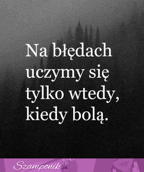 Na błędach uczymy się...