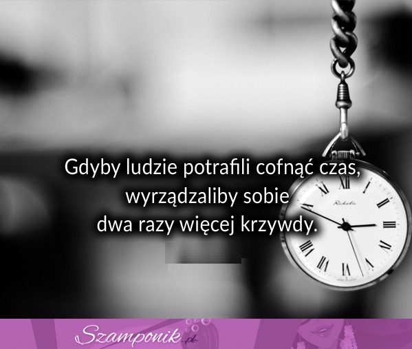 Gdyby ludzie potrafili cofnąć czas