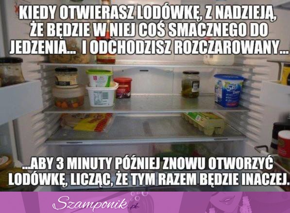 Kiedy otwierasz lodówkę...