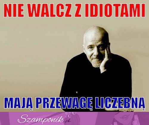 Nie walcz z idiotami