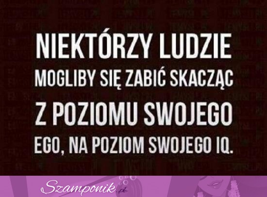 Niektorzy ludzie...