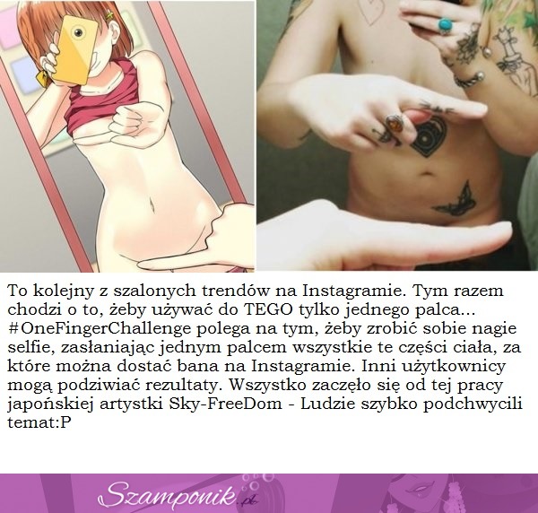 To kolejny z SZALONYCH trendów na Instagramie... Co za GŁUPOTA!