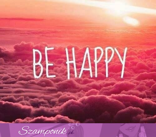 Be Happy!