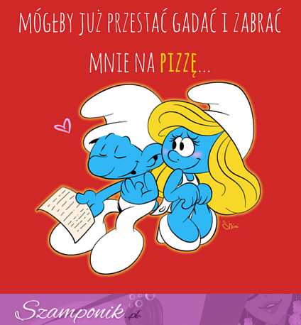 Zabierz mnie na pizzę ;D