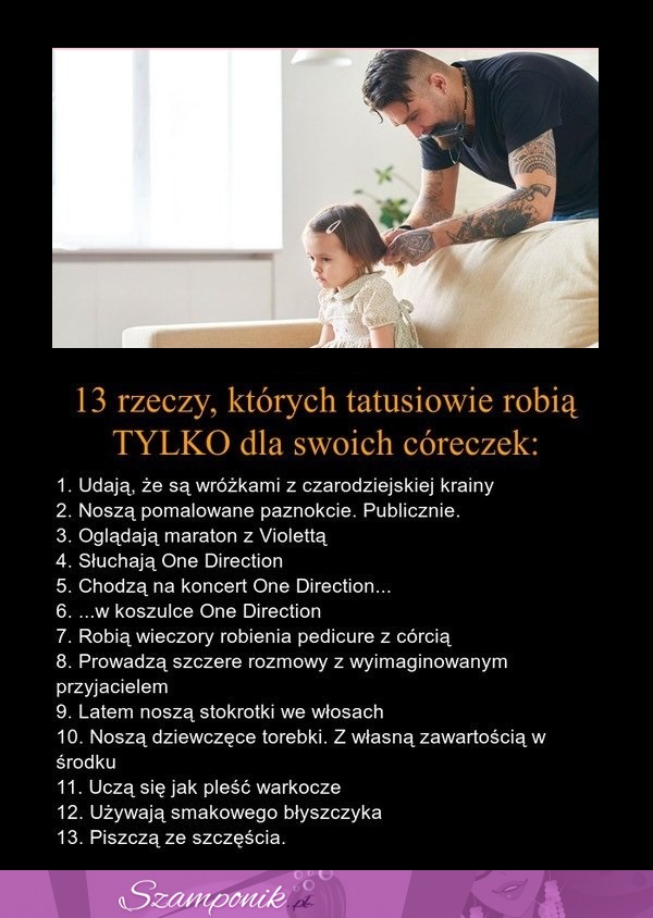 13 rzeczy które TATUSIOWIE robią TYLKO dla swoich córeczek! WOW