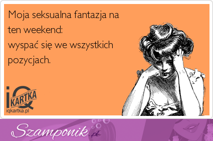 Seksualna fantazja na weekend ;)