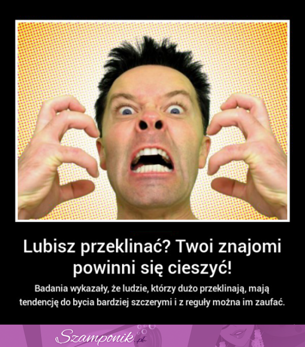 Lubisz PRZEKLINAĆ?! Twoi ZNAJOMI powinni się CIESZYĆ! Sprawdź dlaczego ;D