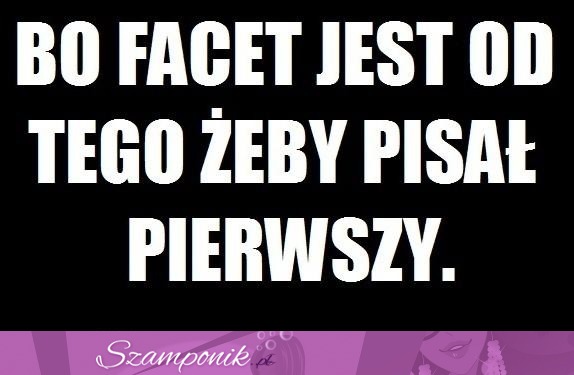 Od tego jest facet