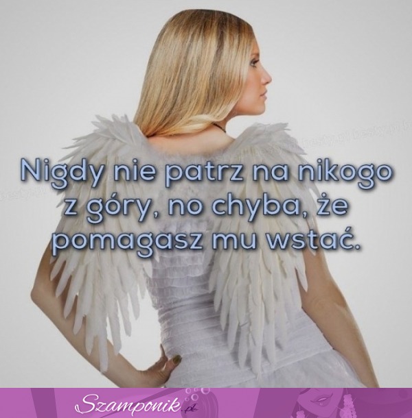 Nigdy nie patrz na nikogo z góry