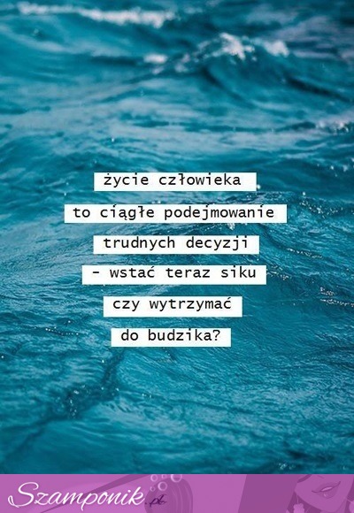 Życie człowieka to...