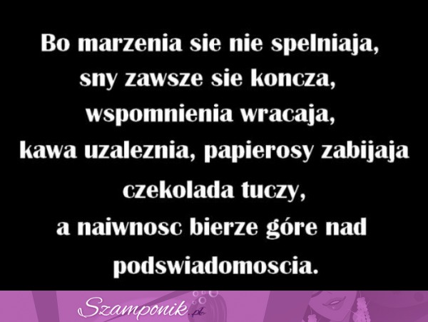 Bo marzenia się nie spełniają