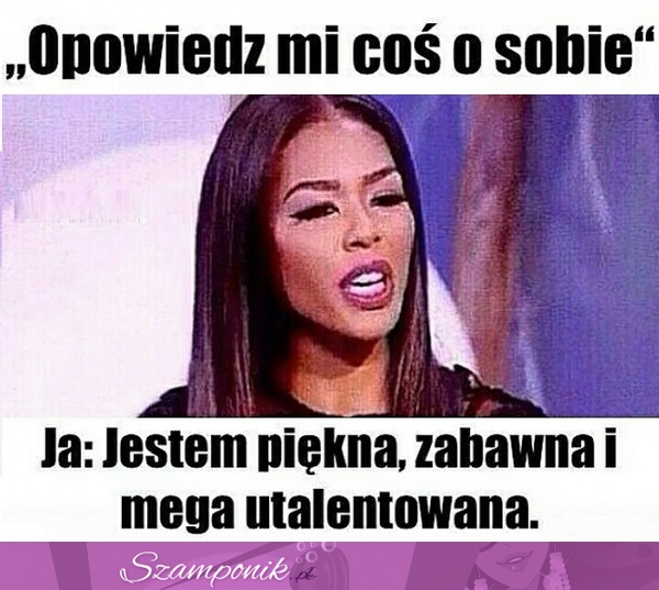 Opowiedz mi coś o sobie ;P