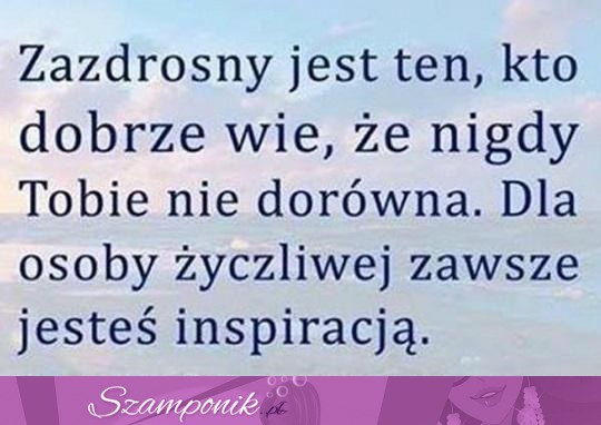 Zazdrosny jest ten...