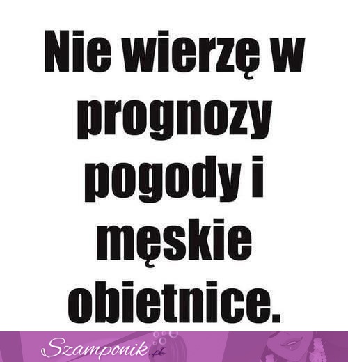 W te rzeczy nie wierzę