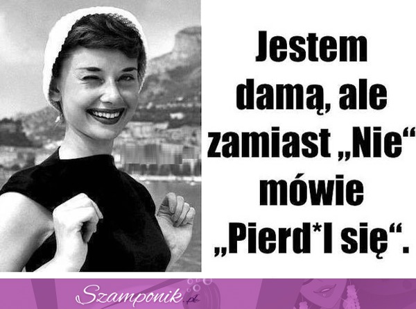 Jestem damą, ale... ;D