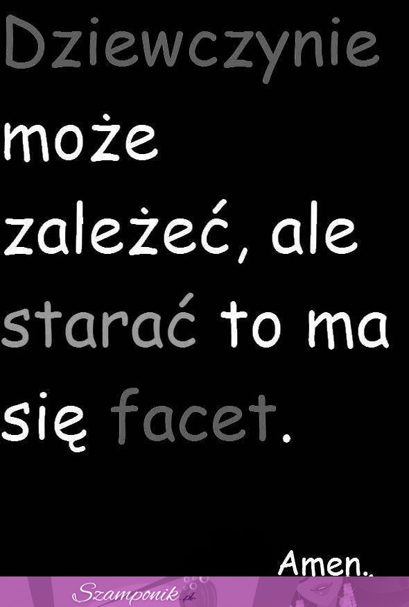 Dziewczynie może zależec, ale...