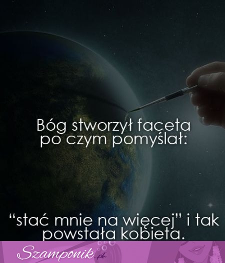 Bóg stworzył faceta...