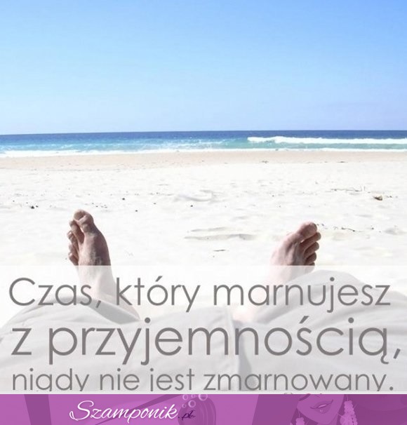 Nie żałuj!