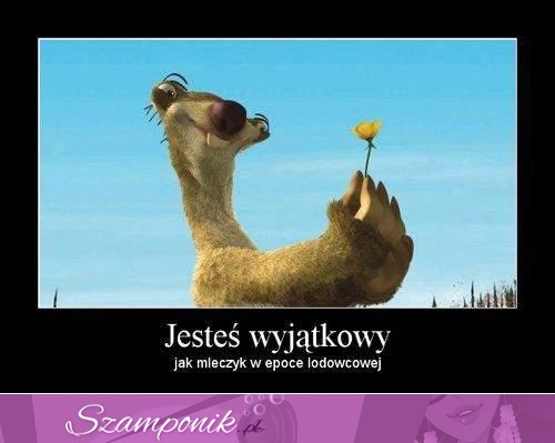 Jesteś wyjątkowy