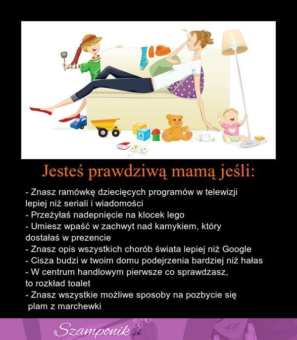 Jesteś prawdziwą mamą jeśli...