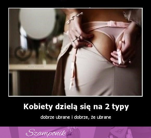 Kobiety dzielą się na 2 typy