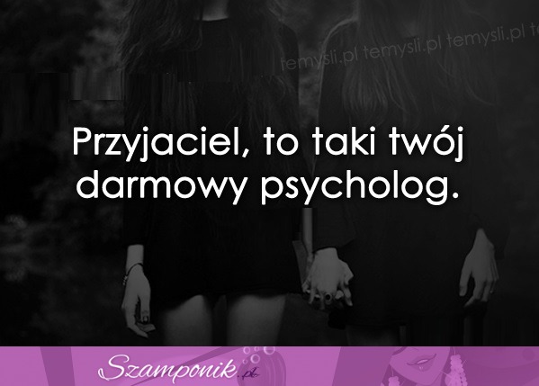 Przyjaciel, to taki twój... ♥