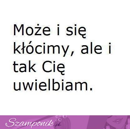 I tak Cię uwielbiam!