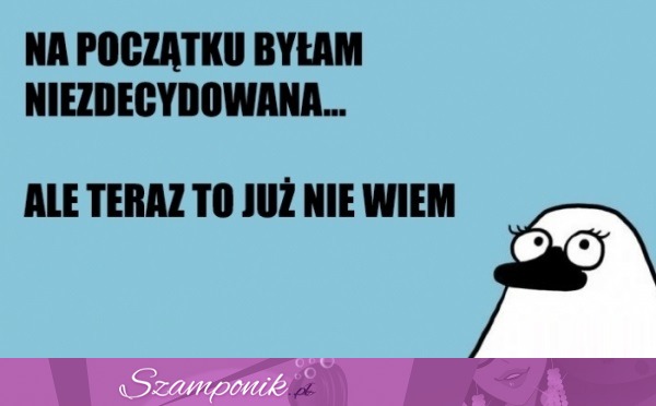 No cóż, bywa ;D