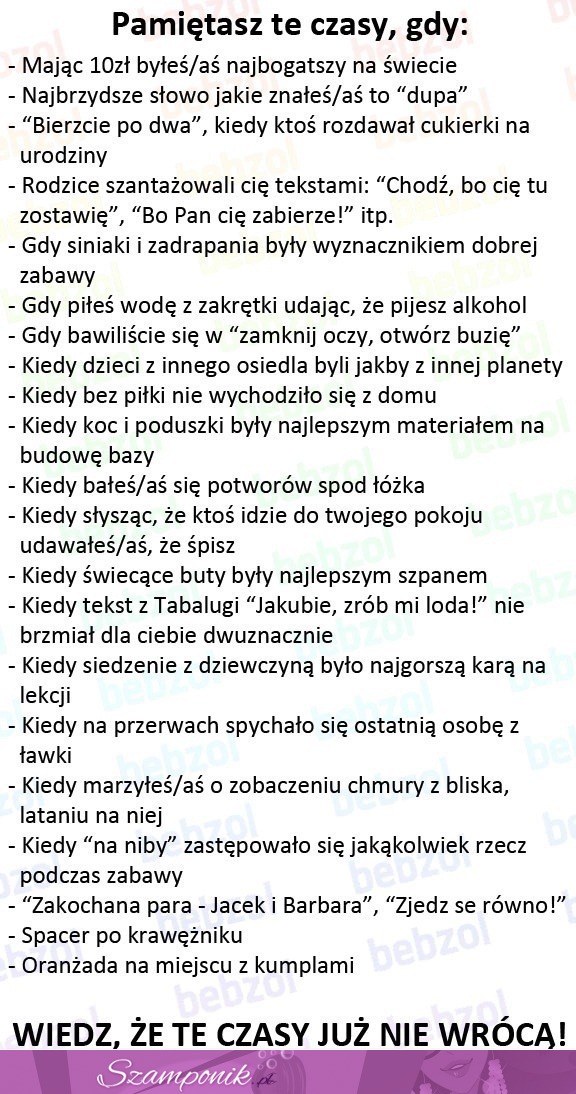 Pamiętasz te czasy gdy... eh... łezka w oku się kręci ;)