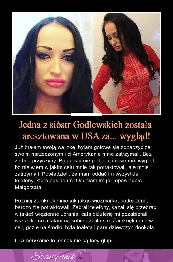 Jedna z sióstr Godlewskich została aresztowana w USA za... wygląd! ;D