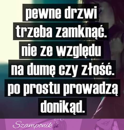 Pewne drzwi trzeba zamknąć.